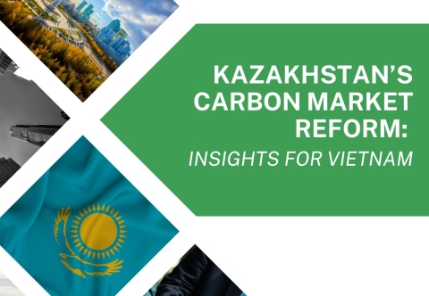 Kazakhstan’s Carbon Market Reform: Insights for Vietnam